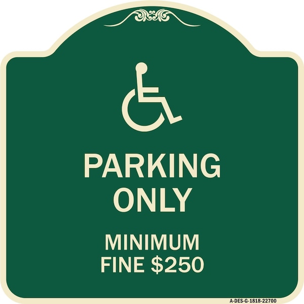 W/ Modified Isa Icon Parking Minimum Fine $250 Heavy-Gauge Aluminum Sign, 18" x 18", G-1818-22700
